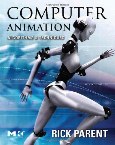 Computer Animation: Algorithms and Techniques (Morgan Kaufmann Series in Computer Graphics)