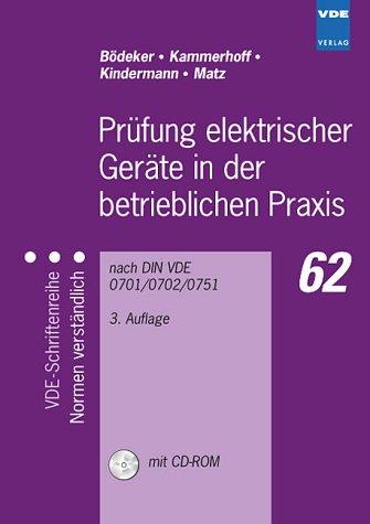 Prüfung elektrischer Gräte in der betrieblichen Praxis. Nach DIN VDE  0701/0702/0751