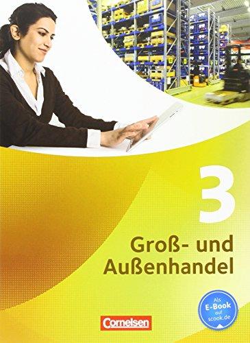 Groß- und Außenhandel - Neubearbeitung: Band 3 - Fachkunde und Arbeitsbuch im Paket: 4558298 und 4558328 im Paket