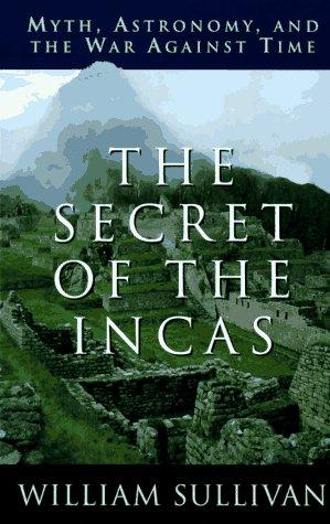 The Secret of the Incas: Myth, Astronomy and the War Against Time