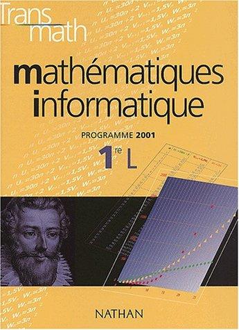 Transmath 1re L : mathématique-informatique, programme 2001