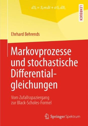 Markovprozesse und stochastische Differentialgleichungen: Vom Zufallsspaziergang zur Black-Scholes-Formel