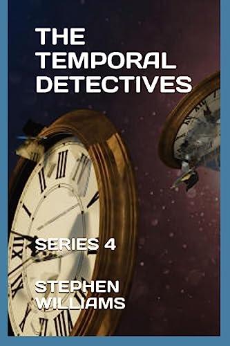 THE TEMPORAL DETECTIVES!: SERIES 4