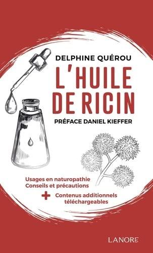 L'huile de ricin : usages en naturopathie, conseils et précautions + contenus additionnels téléchargeables