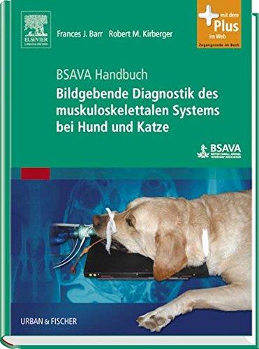 BSAVA Handbuch: Bildgebende Diagnostik des muskuloskelettalen Systems bei Hund und Katze: mit Zugang zum Elsevier-Portal