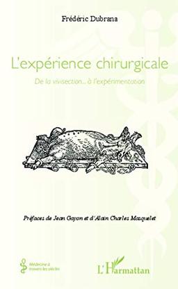 L'expérience chirurgicale : de la vivisection... à l'expérimentation