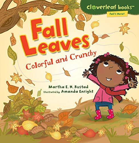 Fall Leaves: Colorful and Crunchy (Cloverleaf Books: Fall's Here!)