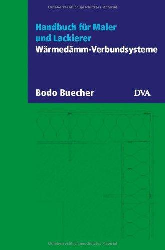 Wärmedämm-Verbundsysteme: Handbuch für Maler und Lackierer