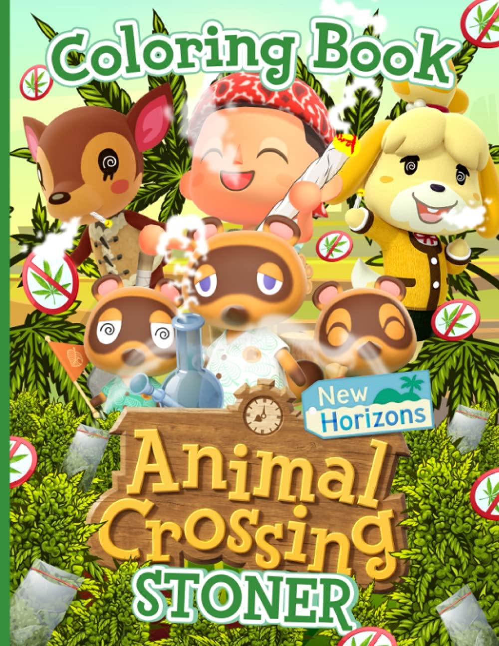 Animal Crossing New Horizons Stoner Coloring Book: Perfect Book Animal Crossing New Horizons Stoner Adult Trippy Psychedelic Coloring Books For Men And Women! A Fun Gift