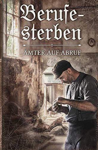 Berufesterben - Ämter auf Abruf