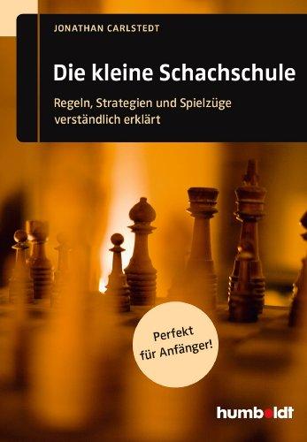 Die kleine Schachschule: Regeln, Strategien und Spielzüge verständlich erklärt. Perfekt für Anfänger!