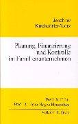 Planung, Finanzierung und Kontrolle im Familienunternehmen: Festschrift für Prof. Dr. Brun-Hagen Hennerkes