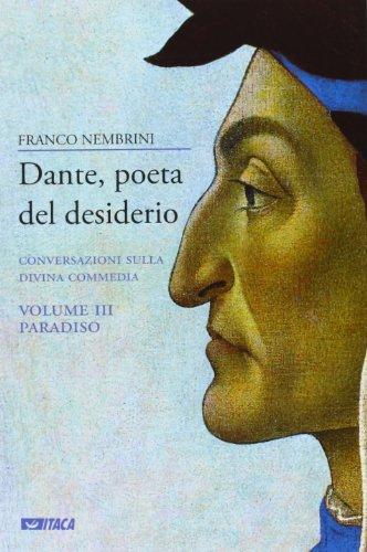 Dante, poeta del desiderio. Conversazioni sulla Divina Commedia