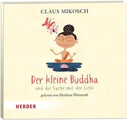 Der kleine Buddha und die Sache mit der Liebe