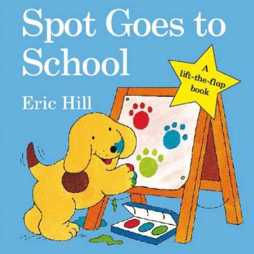 Spot Goes to School (Spot - Original Lift The Flap)