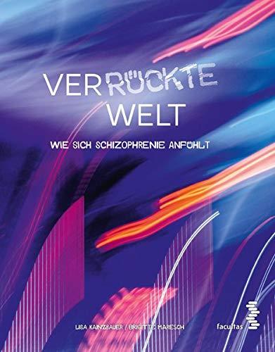 Ver-rückte Welt: Wie sich Schizophrenie anfühlt