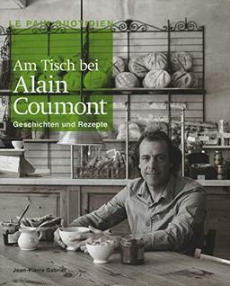 Zu Tisch bei Alain Coumont. Geschichten und Rezepte