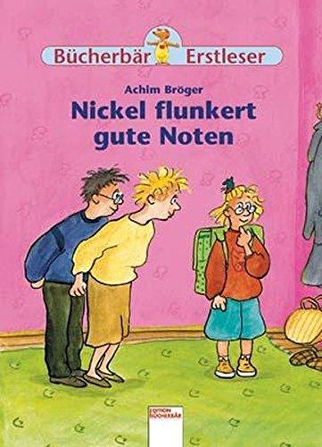 Nickel flunkert gute Noten (Edition Bücherbär)