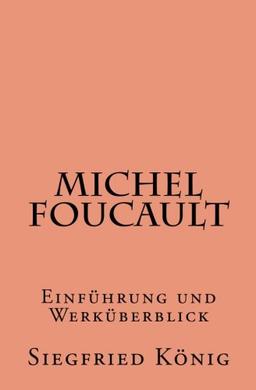 Michel Foucault - Einführung und Werküberblick