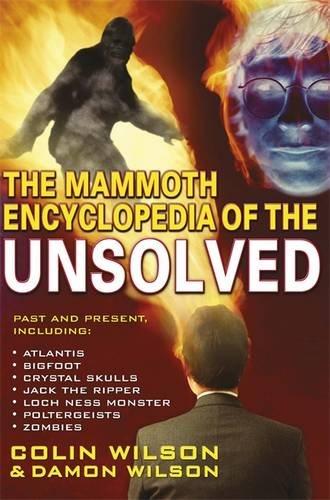 The Mammoth Encyclopedia of the Unsolved (Mammoth Books)