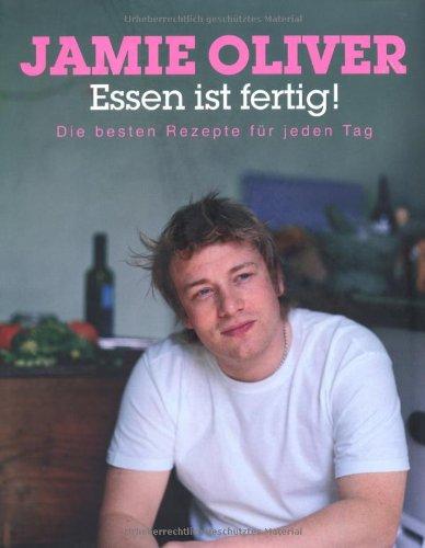 Essen ist fertig!: Die besten Rezepte für jeden Tag