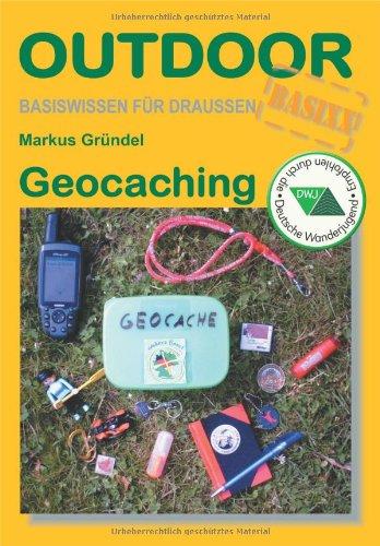 Geocaching: Basiswissen für Draussen