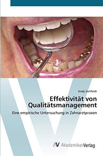 Effektivität von Qualitätsmanagement: Eine empirische Untersuchung in Zahnarztpraxen