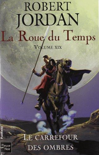 La roue du temps. Vol. 19. Le carrefour des ombres