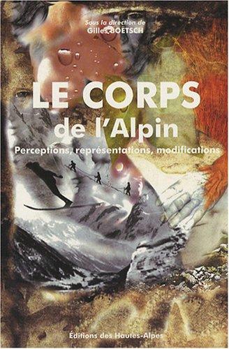 Le corps de l'alpin: Perceptions, représentations, modifications