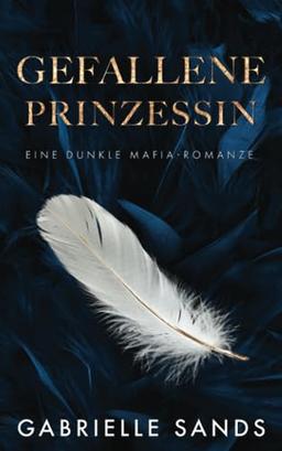 Gefallene Prinzessin: Eine dunkle Mafia-Romanze (Die Gefallenen, Band 2)