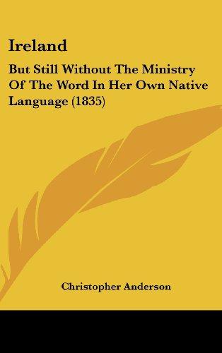 Ireland: But Still Without The Ministry Of The Word In Her Own Native Language (1835)