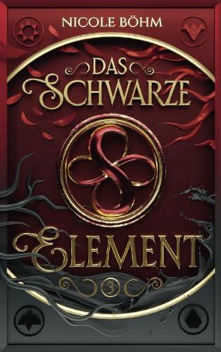 Das schwarze Element - Band 3: Die neue Fortsetzung der Reihe "Die Chroniken der Seelenwächter"