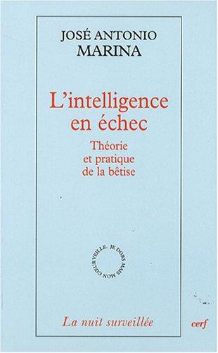 L'intelligence en échec : théorie et pratique de la bêtise