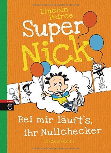 Super Nick - Bei mir läuft's, ihr Nullchecker!: Ein Comic-Roman