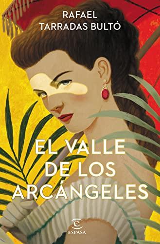 El valle de los arcángeles (ESPASA NARRATIVA)