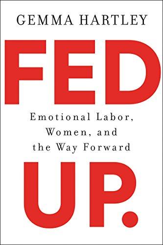 Fed Up: Emotional Labor, Women, and the Way Forward