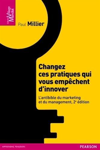 Changez ces pratiques qui vous empêchent d'innover : l'antibible du marketing et du management