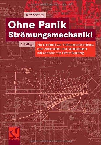 Ohne Panik Strömungsmechanik!: Ein Lernbuch zur Prüfungsvorbereitung, zum Auffrischen und Nachschlagen mit Cartoons von Oliver Romberg