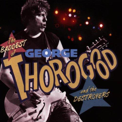 Baddest of George Thorogood