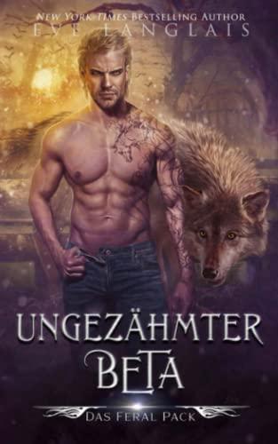 Ungezähmter Beta (Das Feral Pack, Band 2)