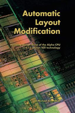 Automatic Layout Modification: Including Design Reuse Of The Alpha Cpu In 0.13 Micron Soi Technology