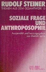 (Steiner, Rudolf): Rudolf Steiner Themen aus dem Gesamtwerk (Themen TB.), Nr.13, Soziale Frage und Anthroposophie