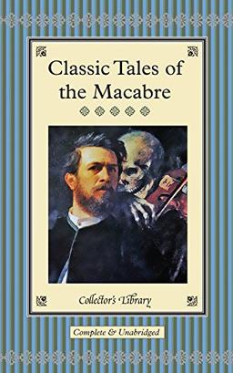 Classic Tales of the Macabre (Collector's Library)