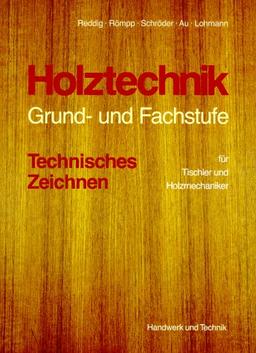 Holztechnik, Grundstufe und Fachstufe, Technisches Zeichnen