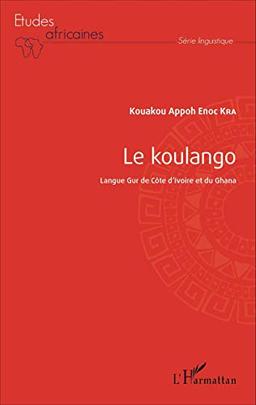 Le koulango : langue gur de Côte d'Ivoire et du Ghana