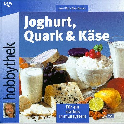 Hobbythek. Joghurt, Quark und Käse. Für ein starkes Immunsystem