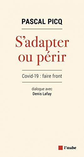 S'adapter ou périr : Covid-19, faire front : dialogue avec Denis Lafay