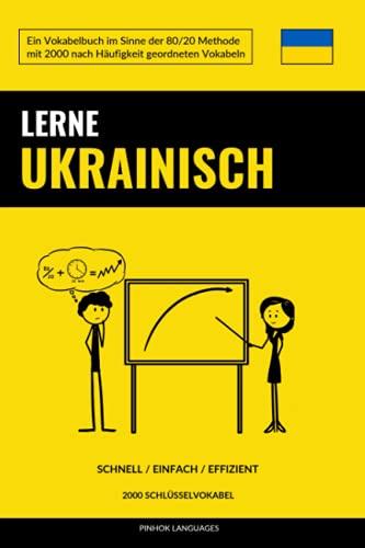 Lerne Ukrainisch - Schnell / Einfach / Effizient: 2000 Schlüsselvokabel