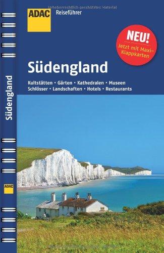 ADAC Reiseführer Südengland: Kulturstätten - Gärten - Kathedralen - Museen - Schlösser - Landschaften - Hotels - Restaurants