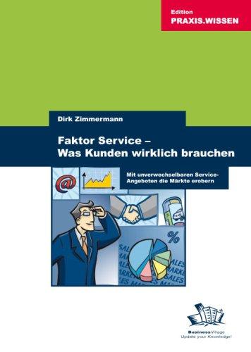 Faktor Service - Was Kunden wirklich brauchen: